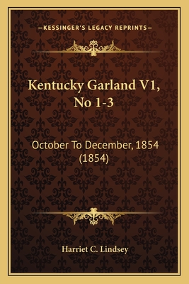 Kentucky Garland V1, No 1-3: October To December, 1854 (1854)