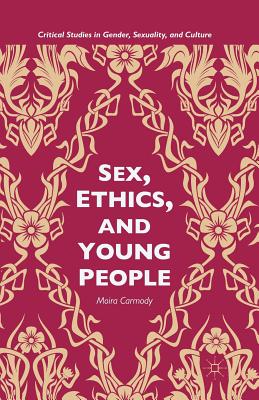 Sex, Ethics, and Young People: Young People and Ethical Sex