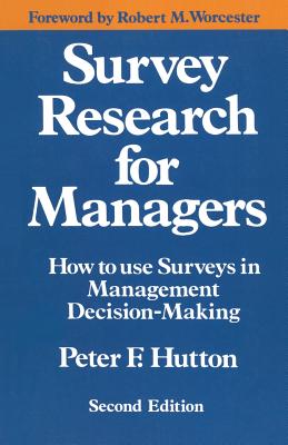 Survey Research for Managers: How to Use Surveys in Management Decision-Making