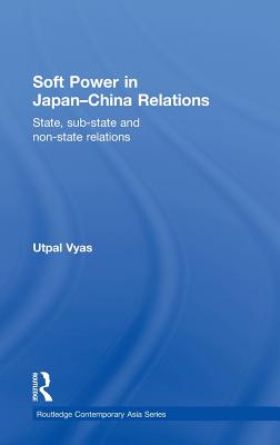Soft Power in Japan-China Relations: State, Sub-State and Non-State Relations