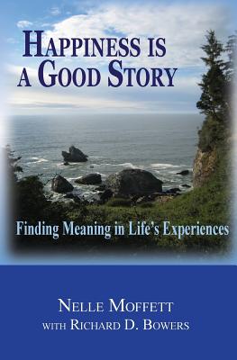 Happiness is a Good Story: Finding Meaning in Life's Experiences