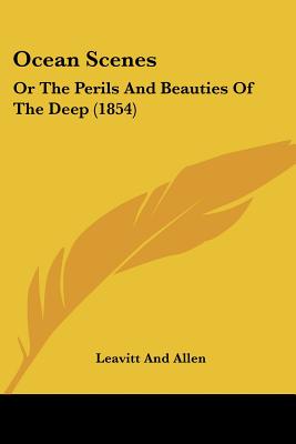 Ocean Scenes: Or The Perils And Beauties Of The Deep (1854)