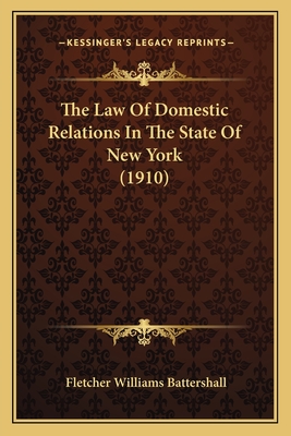 The Law Of Domestic Relations In The State Of New York (1910)