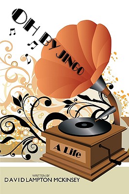 Oh by Jingo: A Life