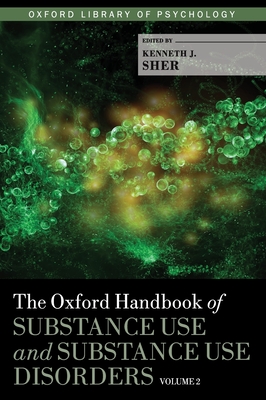 Oxford Handbook of Substance Use and Substance Use Disorders: Volume 2