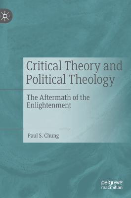 Critical Theory and Political Theology: The Aftermath of the Enlightenment
