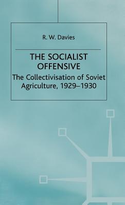 The Industrialisation of Soviet Russia 1: Socialist Offensive: The Collectivisation of Soviet Agriculture, 1929-30