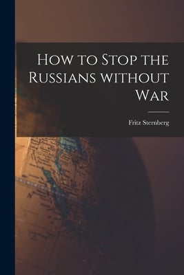 How to Stop the Russians Without War
