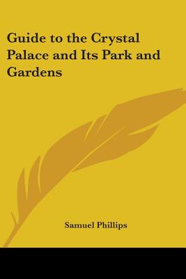 Guide to the Crystal Palace and Its Park and Gardens