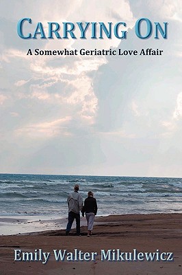 Carrying On: A Somewhat Geriatric Love Affair