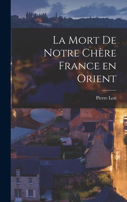La mort de notre chère France en orient