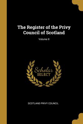 The Register of the Privy Council of Scotland; Volume II