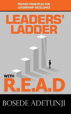 Leaders' Ladder with Read: Proven Principles for Leadership Excellence