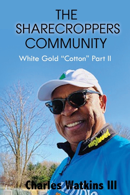 The Sharecroppers Community: White Gold "Cotton" Part II