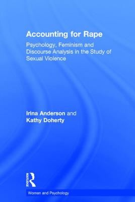 Accounting for Rape: Psychology, Feminism and Discourse Analysis in the Study of Sexual Violence