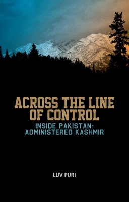 Across the Line of Control: Inside Pakistan-Administered Kashmir