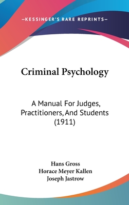Criminal Psychology: A Manual For Judges, Practitioners, And Students (1911)
