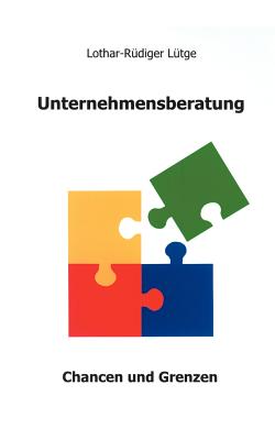 Unternehmensberatung: Chancen und Grenzen