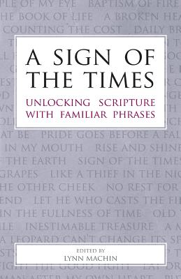 A Sign of the Times: Unlocking Scripture with Familiar Phrases