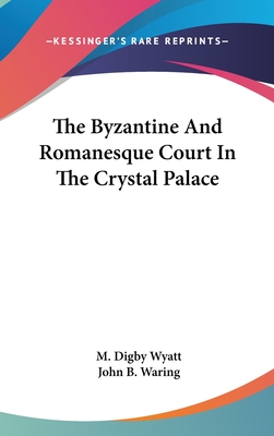 The Byzantine And Romanesque Court In The Crystal Palace