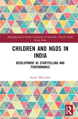 Children and NGOs in India: Development as Storytelling and Performance