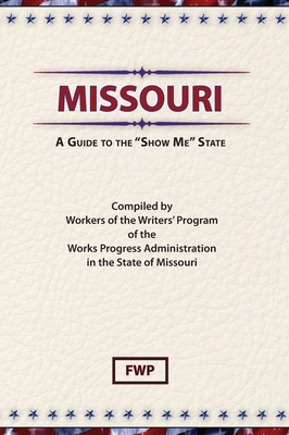 Missouri: A Guide to the Show Me State