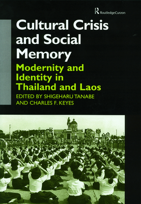 Cultural Crisis and Social Memory: Modernity and Identity in Thailand and Laos