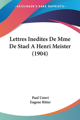 Lettres Inedites De Mme De Stael A Henri Meister (1904)