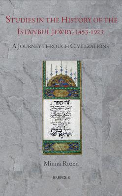 Studies in the History of Istanbul Jewry, 1453-1923: A Journey Through Civilizations