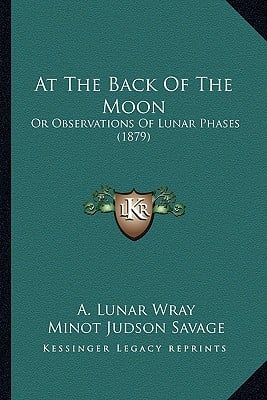 At the Back of the Moon: Or Observations of Lunar Phases (1879)