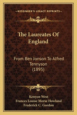 The Laureates Of England: From Ben Jonson To Alfred Tennyson (1895)