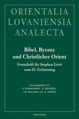 Bibel, Byzanz Und Christlicher Orient: Festschrift Fur Stephen Gero Zum 65. Geburtstag