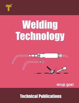 Welding Technology: Processes and Applications