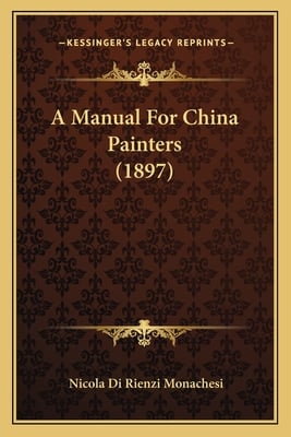 A Manual For China Painters (1897)