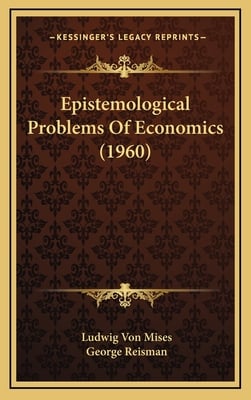Epistemological Problems Of Economics (1960)