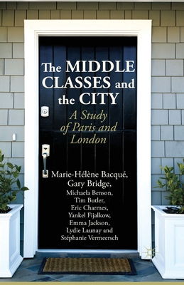 The Middle Classes and the City: A Study of Paris and London