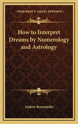 How to Interpret Dreams by Numerology and Astrology