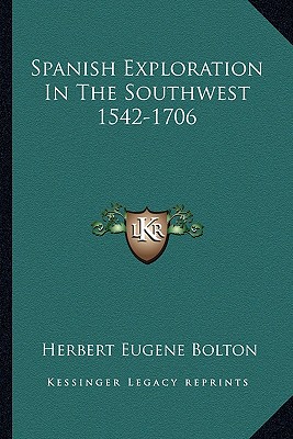 Spanish Exploration In The Southwest 1542-1706