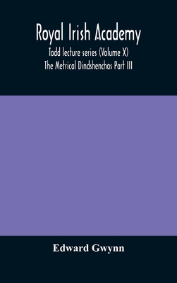 Royal Irish Academy; Todd Lecture Series (Volume X) The Metrical Dindshenchas Part Iii.