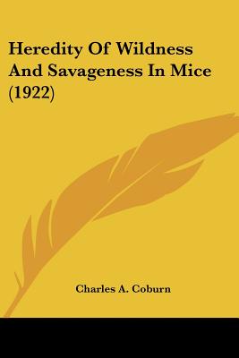 Heredity Of Wildness And Savageness In Mice (1922)