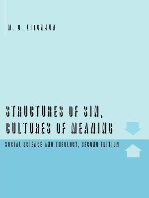 Structures of Sin, Cultures of Meaning: Social Science and Theology, Second Edition