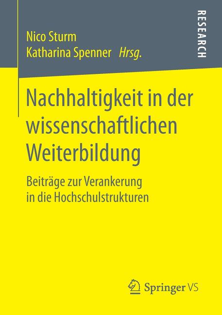 Nachhaltigkeit in Der Wissenschaftlichen Weiterbildung: Beiträge Zur Verankerung in Die Hochschulstrukturen