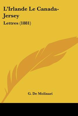 L'Irlande Le Canada-Jersey: Lettres (1881)