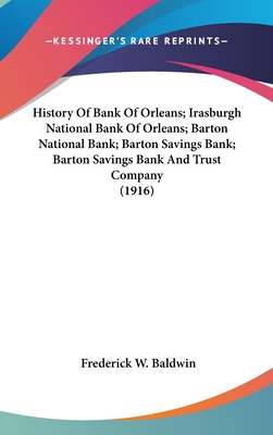 History Of Bank Of Orleans; Irasburgh National Bank Of Orleans; Barton National Bank; Barton Savings Bank; Barton Savings Bank And Trust Company (1916