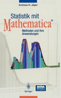 Statistik Mit Mathematica(r): Methoden Und Ihre Anwendungen