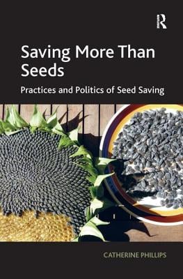 Saving More Than Seeds: Practices and Politics of Seed Saving