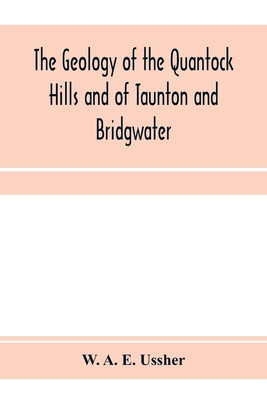 The geology of the Quantock Hills and of Taunton and Bridgwater