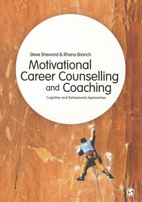 Motivational Career Counselling and Coaching: Cognitive and Behavioural Approaches