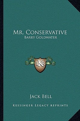 Mr. Conservative: Barry Goldwater