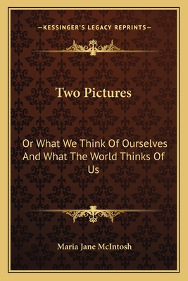 Two Pictures: Or What We Think Of Ourselves And What The World Thinks Of Us